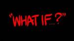 what if